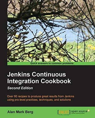 JENKINS CONTINUOUS INTEGRATION COOKBOOK - SECOND EDITION By Alan Mark Berg *VG+*