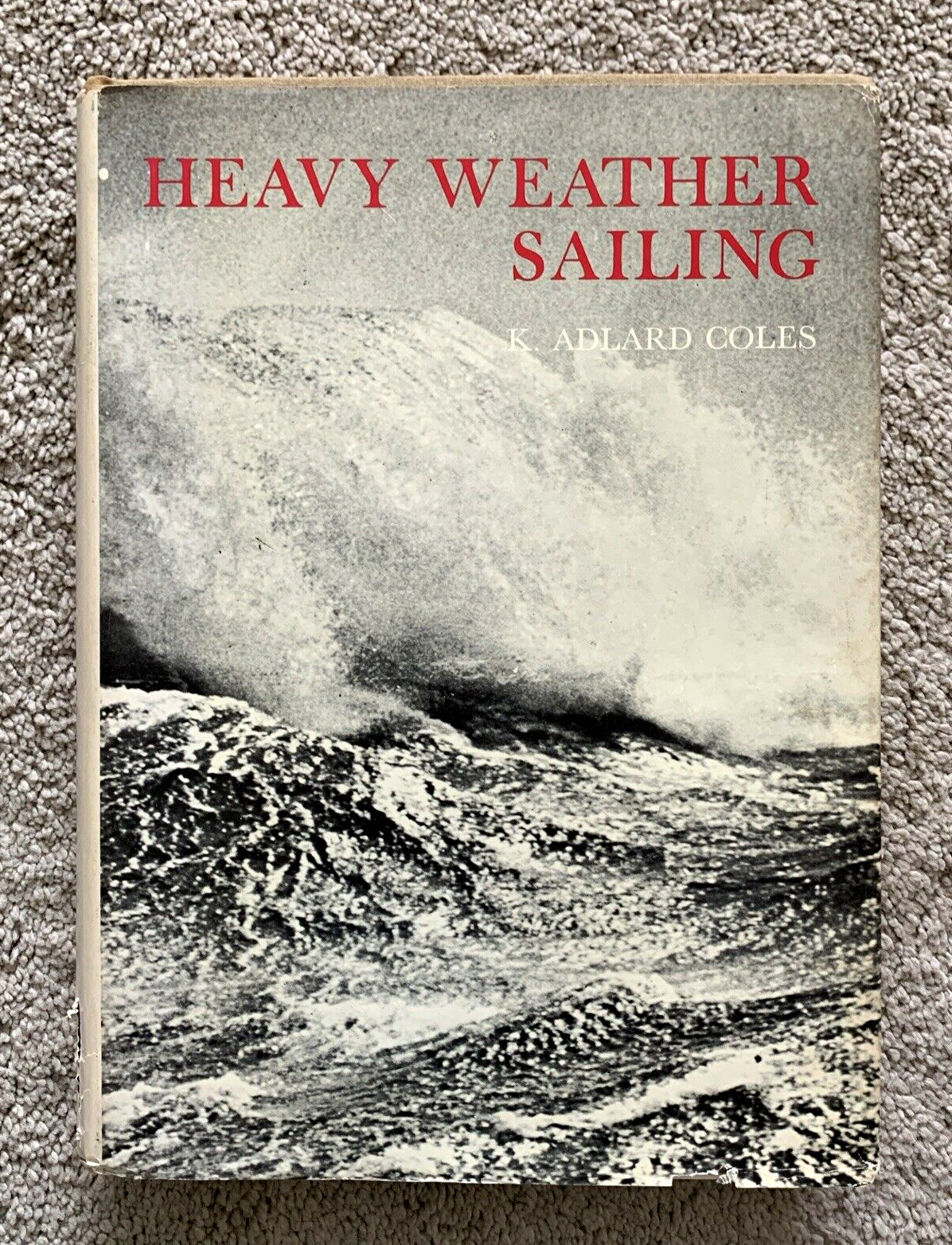 HEAVY WEATHER SAILING   by ADLARD COLES   1968   Hardcover  w/ DJ    Illustrated