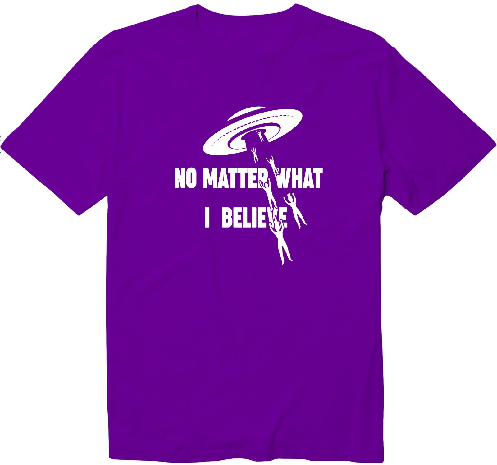 No Matter What The UFO Report Says I Believe Unisex Crew Neck Graphic T-Shirt