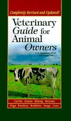 A New Veterinary Guide for Animal Owners: Cattle-Goats-Sheep-Horses-Pigs- - GOOD