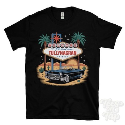 TULLYNAGRAN LAS VEGAS SIGN PARODY FUNNY T-SHIRT enniskillen fermanagh district
