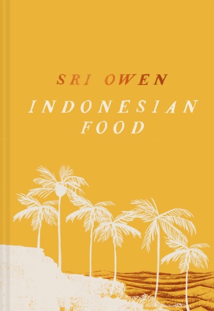 Sri Owen Indonesian Food by Sri Owen (Hardback Book)