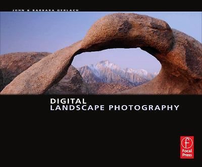 Digital Landscape Photography by Gerlach, John; Gerlach, Barbara