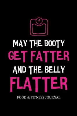 Online Store - May the Booty Get Fatter and the Belly Flatter  Food   - X555z