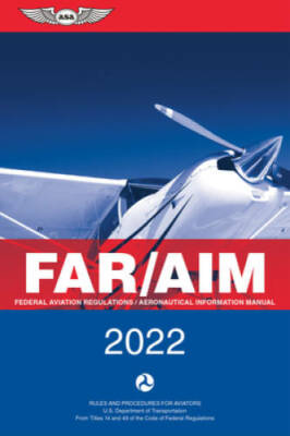 FAR/AIM 2022: Federal Aviation Regulations/Aeronautical Information Manua - GOOD
