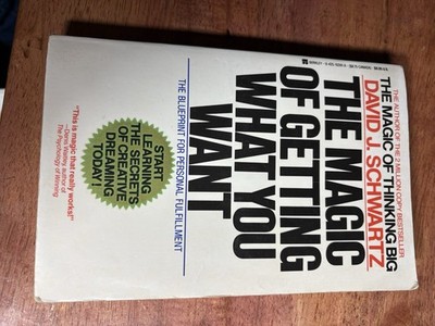 Magic of Getting What You Want by David J. Schwartz (1987, Trade Paperback)