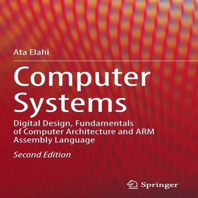 Computer Systems Digital Design Fundamentals of Computer Architec