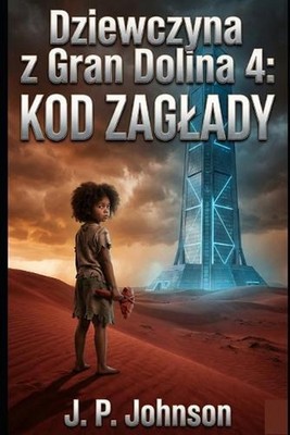 Dziewczyna z Gran Dolina 4: Kod Zaglady by J.P. Johnson (Polish) Paperback Book