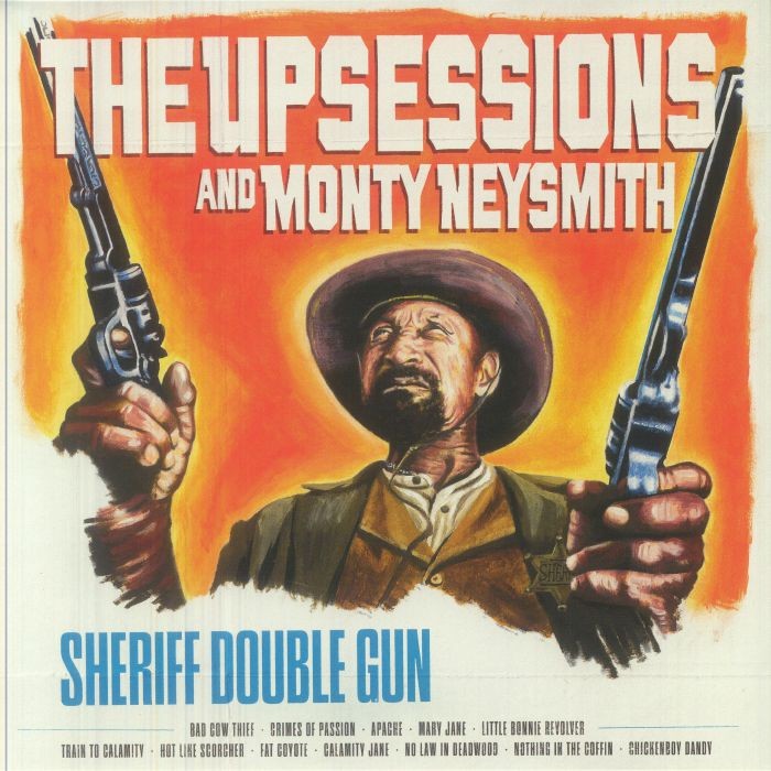UPSESSIONS, The/MONTY NEYSMITH - Sheriff Double Gun - Vinyl (LP)