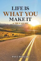Life Is What You Make It | Paul Sedlak | Taschenbuch | Kartoniert / Broschiert