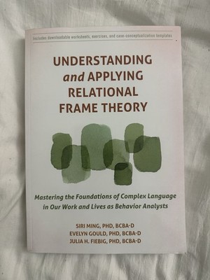Understanding and Applying Relational Frame Theory Paperback Ming Gould Context 