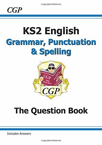 New KS2 English: Grammar, Punctuation and Spelling Question Book (for the New C