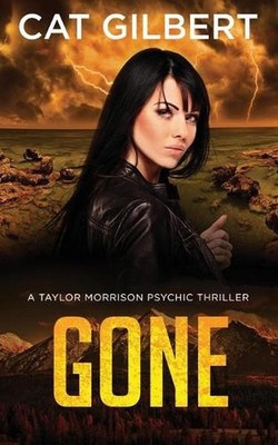 Gone: (A Taylor Morrison Thriller - Book 4) by Cat Gilbert (English) Paperback B