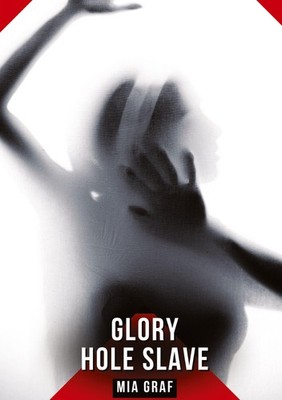 Glory Hole Slave Mia Graf