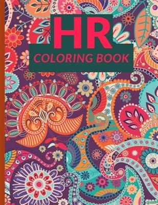 HR Coloring book: A Great Way To Decompress After A Hectic Day In The Life Of... 9781672880688 ...