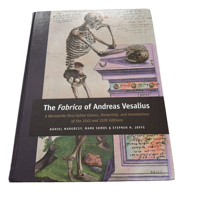 The Fabrica of Andreas Vesalius Vol. 28 HC 2018 1543-1555 Editions