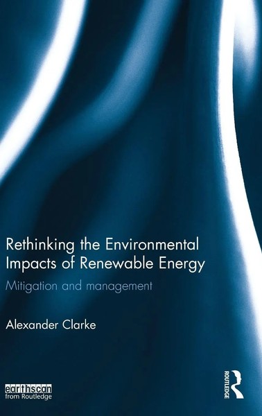 Alexander Clarke | Rethinking The Environmental Impacts Of Renewable Energy-image