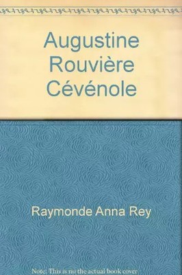 Auguste Rouvière Cévenole, Rey - Raymonde Anna Rey
