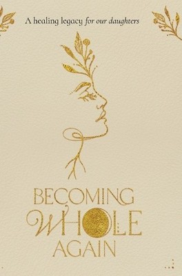 Becoming Whole Again von Shannon Rose [gebunden]