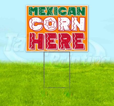 MEXICAN CORN HERE Yard Sign Corrugated Plastic Bandit Lawn Decoration USA