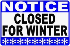 Notice Closed for Winter Sign. Size Options. Wintertime Business Hours