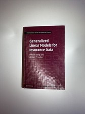 Generalized Linear Models for Insurance Data ...