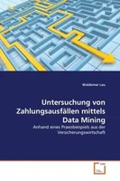 Waldemar Lau | Untersuchung Von ZahlungsausfäLlen Mittels Data Mining | Buch