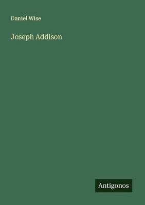 Joseph Addison Daniel Wise