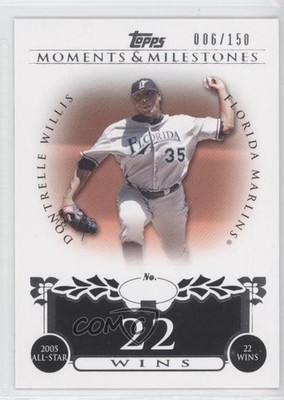 2008 Moments & Milestones 6/150 Dontrelle Willis (2005 All-Star 22 Wins) #54 0b5