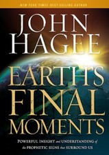Earth's Final Moments: Powerful Insight..., Hagee, John