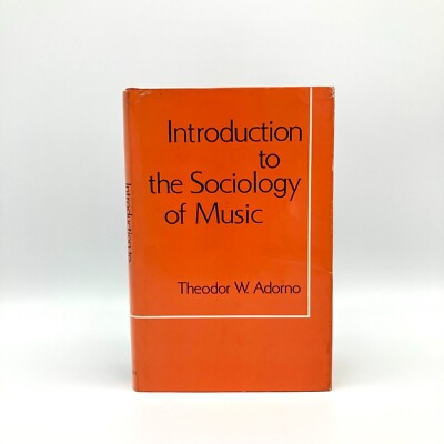 Theodor Adorno - Introduction to the Sociology of Music. First HC Edition 1976