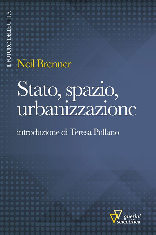 Libri Neil Brenner - Stato, Spazio, Urbanizzazione