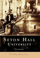 NEW Arcadia Publishing Seton Hall University, NJ 9780738500621 Campus History Tr