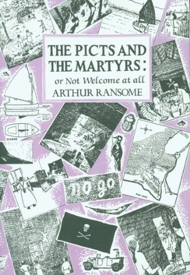 The Picts and the Martyrs: or Not Welcome At All ... by Ransome, Arthur Hardback