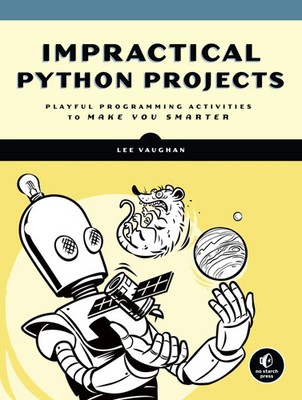 Impractical Python Projects | Playful Programming Activities to Make You Smarter