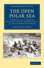 The Open Polar Sea: A Narrative of a Voyage of Discovery towards the North Pole,