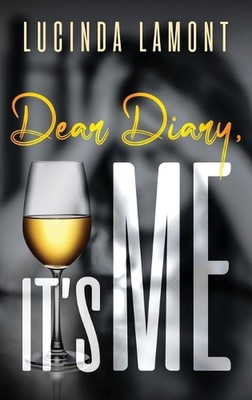 Dear Diary, It's Me by Lucinda Lamont Hardcover Book