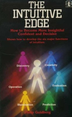 Intuitive Edge: How to be More Insightful, Confident and Decisiv