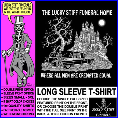 The Lucky Stiff Funeral Home Where All Men Are Cremated Equal Hearse T-shirt