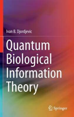 Quantum Biological Information Theory by Ivan B Djordjevic: New