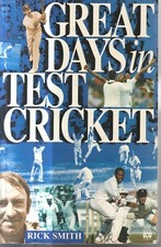 GREAT DAYS IN TEST CRICKET by RICK SMITH