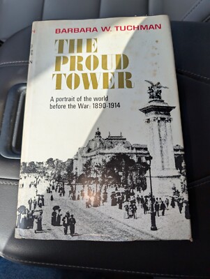 The Proud Tower by Barbara W. Tuchman 1st Macmillan Edition 1st Printing HC/DJ 