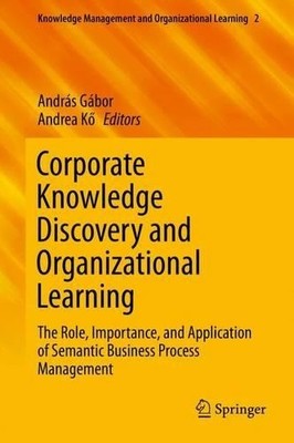Corporate Knowledge Discovery and Organizational Learning - 9783319289151
