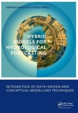 Hybrid Models for Hydrological Forecasting : Integration of Data-driven and C...