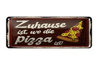 Blechschild Spruch 27X10 Cm Zuhause Ist, Wo Die Pizza Ist Deko Schild