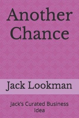 Another Chance: Jack's Curated Business Idea by John Tosin Adekunle Paperback Bo