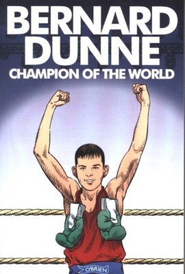 Bernard Dunne: Champion of the World by Bernard Dunne PAPERBACK 9781847179777