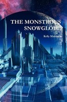 The Monstrous Snowglobe Kelly Martinez Taschenbuch Kartoniert / Broschiert 2011