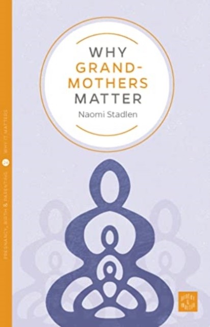 Why Grandmothers Matter by Naomi Stadlen (Paperback Book) - Image 5