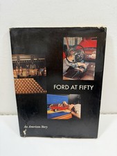 Ford At Fifty An American Story By Ford Motor Company 1953 50th Anniversary